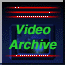 VIDEO ARCHIVE